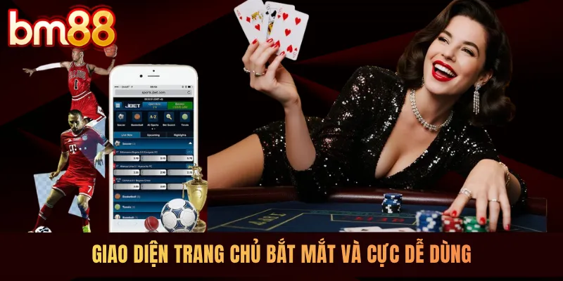 Giao diện trang chủ bắt mắt và cực dễ dùng