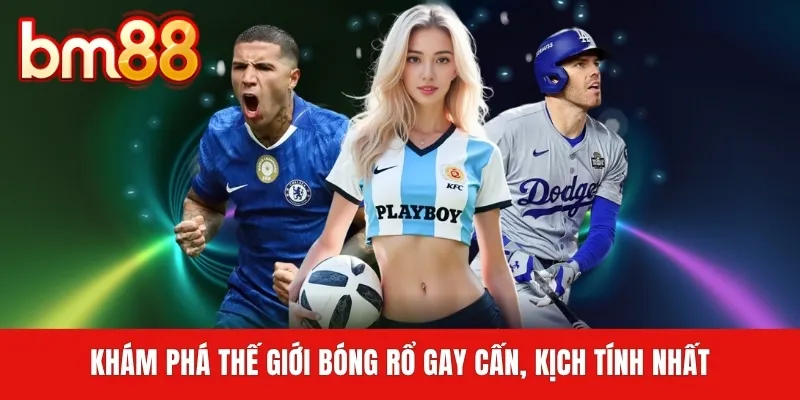 Khám phá thế giới bóng rổ gay cấn, kịch tính nhất