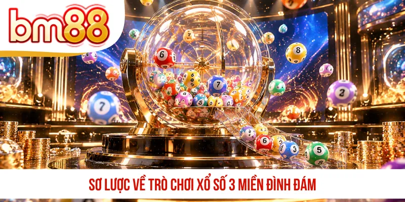 Sơ lược về trò chơi xổ số 3 miền đình đám